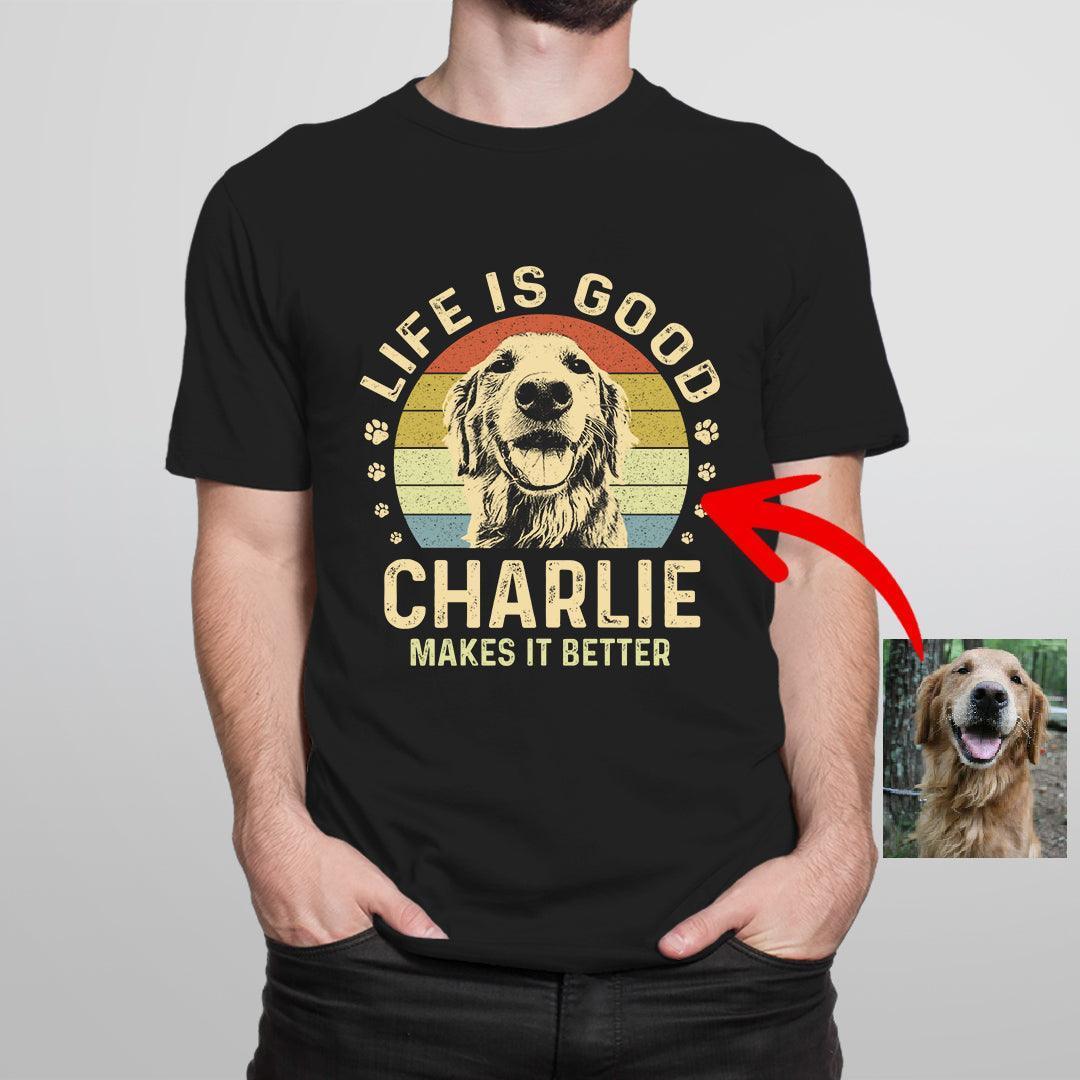 Life Is Good Custom Dogface Unisex Shirt