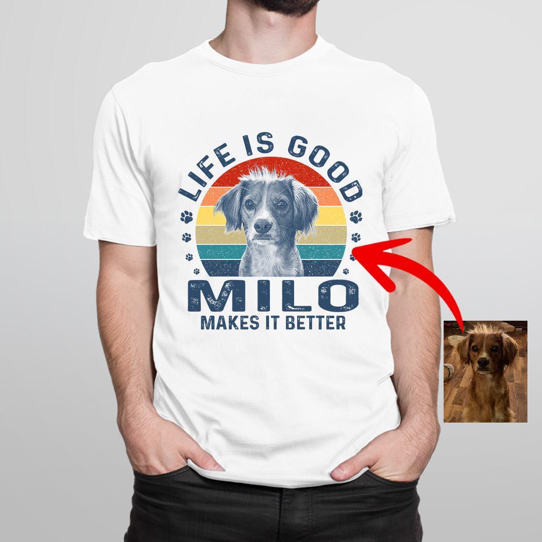 Life Is Good Custom Dogface Unisex Shirt